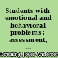 Students with emotional and behavioral problems : assessment, management, and intervention strategies /