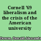 Cornell '69 liberalism and the crisis of the American university /