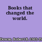 Books that changed the world.