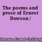 The poems and prose of Ernest Dowson /