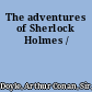 The adventures of Sherlock Holmes /