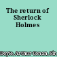 The return of Sherlock Holmes