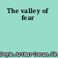 The valley of fear