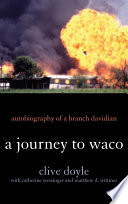 A journey to Waco autobiography of a Branch Davidian /