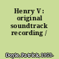 Henry V : original soundtrack recording /