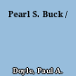 Pearl S. Buck /