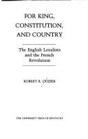 For king, constitution, and country : the English Loyalists and the French Revolution /