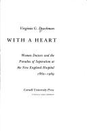 Hospital with a heart : women doctors and the paradox of separatism at the New England Hospital, 1862-1969 /