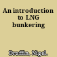 An introduction to LNG bunkering