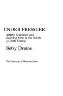 Substance under pressure : artistic coherence and evolving form in the novels of Doris Lessing /