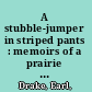A stubble-jumper in striped pants : memoirs of a prairie diplomat /