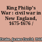 King Philip's War : civil war in New England, 1675-1676 /