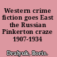 Western crime fiction goes East the Russian Pinkerton craze 1907-1934 /