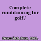 Complete conditioning for golf /