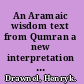 An Aramaic wisdom text from Qumran a new interpretation of the Levi document /