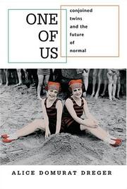 One of us : conjoined twins and the future of normal /