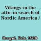 Vikings in the attic in search of Nordic America /