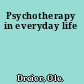 Psychotherapy in everyday life