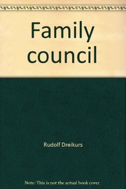 Family council: the Dreikurs technique for putting an end to war between parents and children (and between children and children)