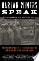 Harlan miners speak : report on terrorism in the Kentucky coal fields /