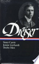 Sister Carrie ; Jennie Gerhardt ; Twelve men /