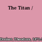 The Titan /