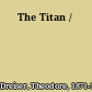 The Titan /