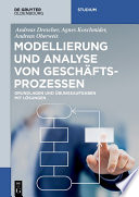 Modellierung und analyse von geschäftsprozessen : grundlagen und Übungsaufgaben mit lösungen /