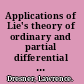 Applications of Lie's theory of ordinary and partial differential equations /