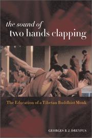 The sound of two hands clapping : the education of a Tibetan Buddhist monk /