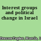 Interest groups and political change in Israel
