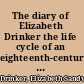 The diary of Elizabeth Drinker the life cycle of an eighteenth-century woman /