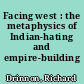 Facing west : the metaphysics of Indian-hating and empire-building /