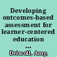 Developing outcomes-based assessment for learner-centered education : a faculty introduction /