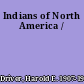 Indians of North America /