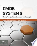 CMDB systems : making change work in the age of cloud and agile /