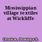 Mississippian village textiles at Wickliffe