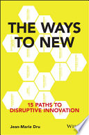 The ways to new : 15 paths to disruptive innovation /