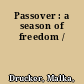 Passover : a season of freedom /