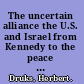 The uncertain alliance the U.S. and Israel from Kennedy to the peace process /