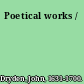 Poetical works /