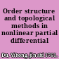 Order structure and topological methods in nonlinear partial differential equations.