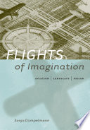 Flights of imagination : aviation, landscape, design /