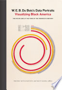 W.E.B Du Bois's data portraits : visualizing Black America /