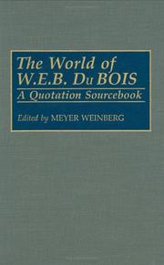 The world of W.E.B. Du Bois : a quotation sourcebook /