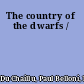 The country of the dwarfs /