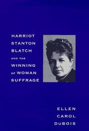 Harriot Stanton Blatch and the winning of woman suffrage /