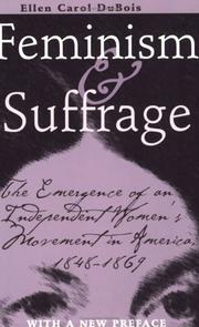 Feminism and suffrage : the emergence of an independent women's movement in America, 1848-1869 /