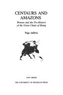 Centaurs and amazons : women and the pre-history of the great chain of being /