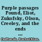 Purple passages Pound, Eliot, Zukofsky, Olson, Creeley, and the ends of patriarchal poetry /